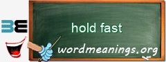 WordMeaning blackboard for hold fast